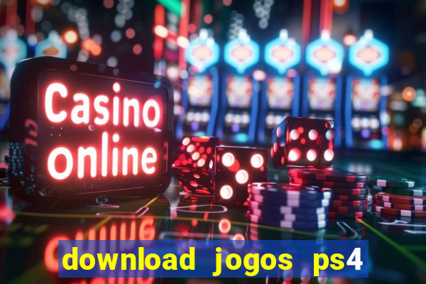 download jogos ps4 pkg pt br